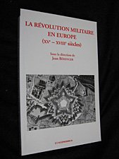 La revolution militaire en Europe: (XVe-XVIIIe siecles) : actes du colloque organise le 4 avril 1997 a Saint-Cyr Coetquidan par le Centre de recherches ... (Hautes etudes militaires) (French Edition)