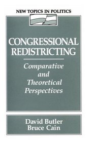 Congressional Redistricting: Comparative and Theoretical Perspectives