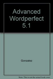 Advanced Wordperfect 5.1 (5 1/4)