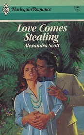 Love Comes Stealing (Harlequin Romance, No 2585)