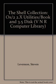 The Shell Collection: Os/2 2.X Utilities/Book and 3.5