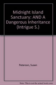 Midnight Island Sanctuary: AND A Dangerous Inheritance (Intrigue S.)