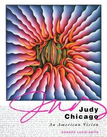Judy Chicago, An American Vision