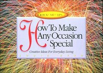 How to Make Any Occasion Special (Quick-Me-Ups)