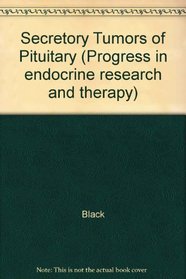 Secretory Tumors of Pituitary (Progress in endocrine research and therapy)