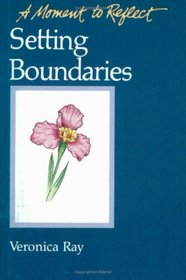Setting Boundaries: A Moment To Reflect (A Moment to Reflect)