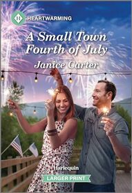 A Small Town Fourth of July (Home to Maple Glen, Bk 1) (Harlequin Heartwarming, No 526) (Larger Print)
