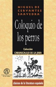 Coloquio de los perros/The Dialogue of the Dogs (Spanish Edition)
