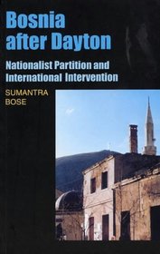 Bosnia After Dayton: Nationalist Partition and International Intervention