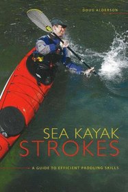 Sea Kayak Strokes: A Guide to Efficient Paddling Skills