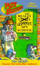 The Really Useless Spy School (Plotbusters)