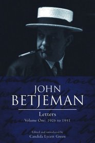 John Betjeman Letters: Volume One: 1926 to 1951