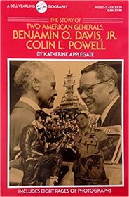 The Story of Two American Generals: Benjamin O. Davis, Jr. and Colin L. Powell