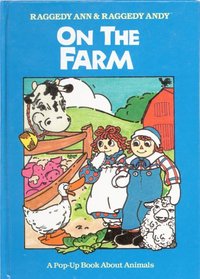 Raggedy Ann & Raggedy Andy Pop-Ups: On the Farm: A Book About Animals
