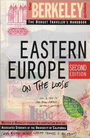 Berkeley Guides: Eastern Europe: On the Loose (Berkeley Guides: The Budget Traveller's Handbook)