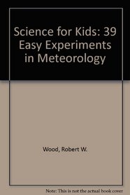 39 Easy Meteorology Experiments (Science for Kids)