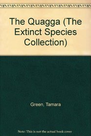 The Quagga (The Extinct Species Collection)