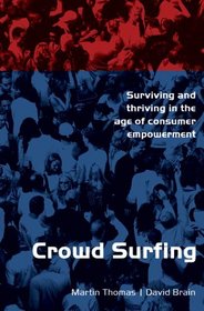 Crowd Surfing: Surviving and Thriving in the Age of Consumer Empowerment