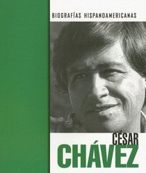 César Chávez (Biografias Hispanoamericanas/Hispanic-American Biographies) (Spanish Edition)