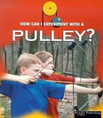 A Pulley (How Can I Experiment With Simple Machines)