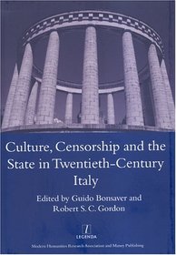 Culture, Censorship and the State in Twentieth-Century Italy (Legenda) (Legenda Main Series)