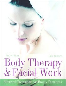 Body Therapy & Facial Work: Electrical Treatmants for Beauty Therapists