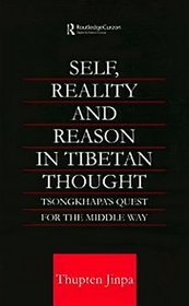 Self, Reality and Reason in Tibetan Philosophy: Tsongkhapa's Quest for the Middle Way' (Routledge Critical Studies in Buddhism)