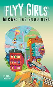 Micah: The Good Girl (Flyy Girls, Bk 2)