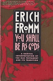 You Shall Be As Gods: A Radical Interpretation of the Old Testament and Its Tradition
