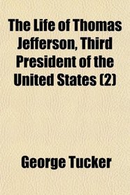 The Life of Thomas Jefferson, Third President of the United States (2)