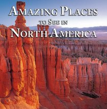 Amazing Places to See in North America