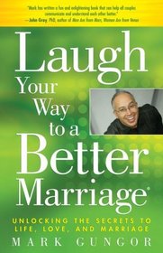 Laugh Your Way to a Better Marriage: Unlocking the Secrets to Life, Love and Marriage