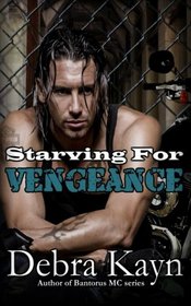 Starving For Vengeance (Bantorus MC series)