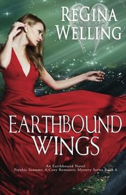 Earthbound Wings: An Earthbound Novel (The Psychic Seasons Series) (Volume 6)