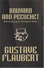 Bouvard and Pecuchet [Facsimile Edition]: A Dictionary of Accepted Ideas