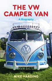The VW Camper Van: A Biography