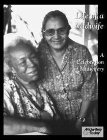 Life of a Midwife: A Celebration of Midwifery