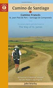 A Pilgrim's Guide to the Camino de Santiago (Camino Francs): St. Jean - Roncesvalles - Santiago (Camino Guides)