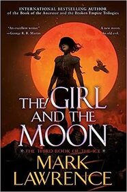 The Girl and the Moon (Book of the Ice, Bk 3)