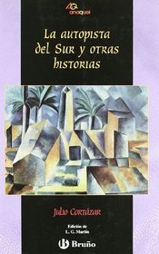 La autopista del sur y otras historias/ The Southern Highway and other Stories (Anaquel) (Spanish Edition)