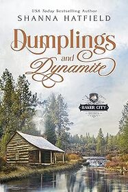 Dumplings and Dynamite (Baker City Brides, Bk 6)