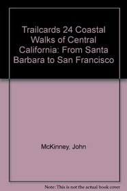 Trailcards 24 Coastal Walks of Central California: From Santa Barbara to San Francisco
