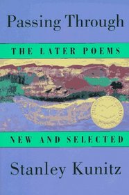 Passing Through: The Later Poems New and Selected
