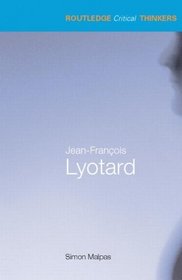 Jean Froncois Lyotard (Routledge Critical Thinkers)