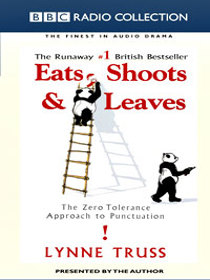 Eats, Shoots & Leaves: The Zero Tolerance Approach to Punctuation (Audio Cassette)