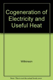Cogeneration of Electricity & Useful Heat