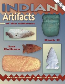 Indian Artifacts of the Midwest: Book II