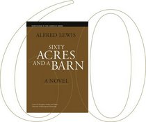 Sixty Acres and a Barn: A Novel (Portuguese in the Americas Series) (The Portuguese in the Americas Series)