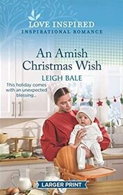 An Amish Christmas Wish (Secret Amish Babies, Bk 3) (Love Inspired, No 1466) (Larger Print)