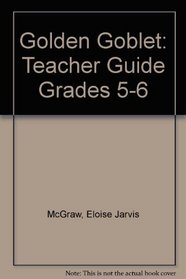 Golden Goblet - Teacher Guide by Novel Units, Inc.